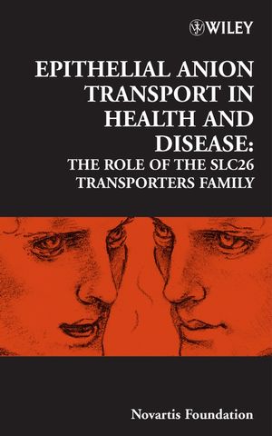 Epithelial Anion Transport in Health and Disease: The Role of the SLC26 Transporters Family (0470016248) cover image