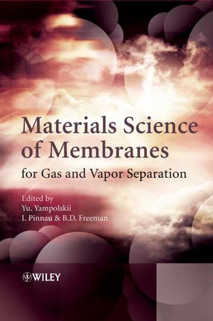 Materials Science of Membranes for Gas and Vapor Separation (0470029048) cover image