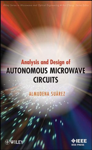 Analysis and Design of Autonomous Microwave Circuits (0470050748) cover image
