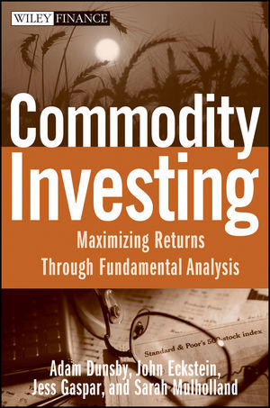 Commodity Investing: Maximizing Returns Through Fundamental Analysis (0470262648) cover image