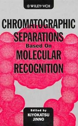 Chromatographic Separations Based on Molecular Recognition (0471188948) cover image