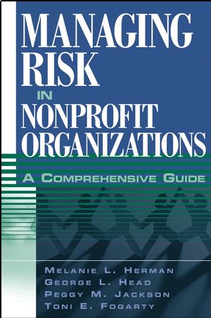 Managing Risk in Nonprofit Organizations: A Comprehensive Guide (0471236748) cover image