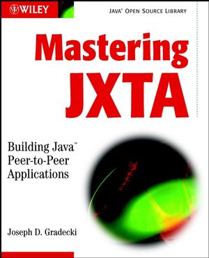 Mastering JXTA: Building Java Peer-to-Peer Applications (0471250848) cover image