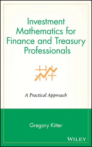 Investment Mathematics for Finance and Treasury Professionals: A Practical Approach (0471252948) cover image