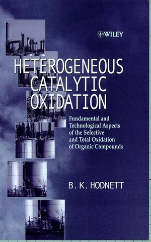 Heterogeneous Catalytic Oxidation: Fundamental and Technological Aspects of the Selective and Total Oxidation of Organic Compounds (0471489948) cover image