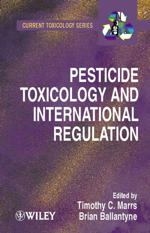 Pesticide Toxicology and International Regulation (0471496448) cover image