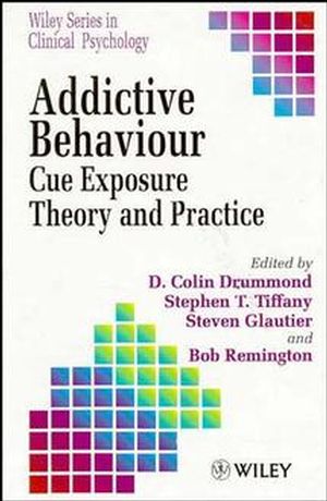Addictive Behaviour: Cue Exposure Theory and Practice (0471944548) cover image
