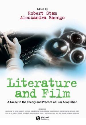 Literature and Film: A Guide to the Theory and Practice of Film Adaptation (0631230548) cover image