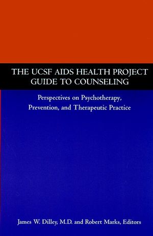 The UCSF AIDS Health Project Guide to Counseling: Perspectives on Psychotherapy, Prevention, and Therapeutic Practice (0787941948) cover image