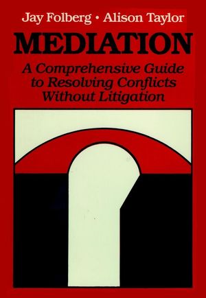 Mediation: A Comprehensive Guide to Resolving Conflicts Without Litigation (0875895948) cover image
