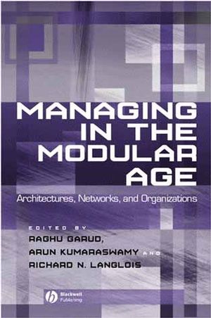 Managing in the Modular Age: Architectures, Networks, and Organizations (1405141948) cover image