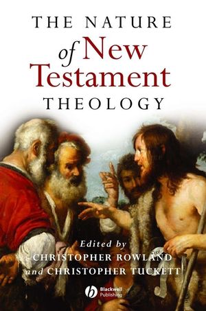 The Nature of New Testament Theology: Essays in Honour of Robert Morgan (1405154748) cover image