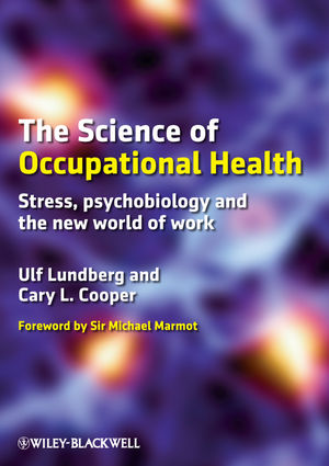 The Science of Occupational Health: Stress, Psychobiology, and the New World of Work (1405199148) cover image