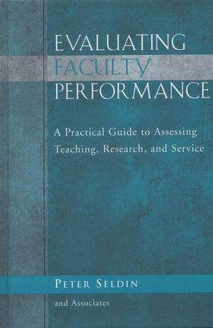 Evaluating Faculty Performance: A Practical Guide to Assessing Teaching, Research, and Service (1933371048) cover image