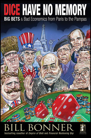 Dice Have No Memory: Big Bets and Bad Economics from Paris to the Pampas (0470640049) cover image