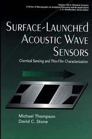 Surface-Launched Acoustic Wave Sensors: Chemical Sensing and Thin-Film Characterization (0471127949) cover image