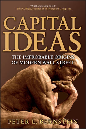 Capital Ideas: The Improbable Origins of Modern Wall Street (0471731749) cover image