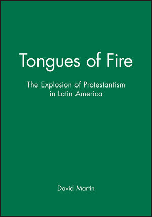 Tongues of Fire: The Explosion of Protestantism in Latin America (0631189149) cover image
