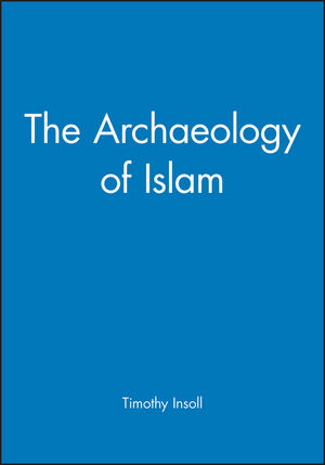 The Archaeology of Islam (0631201149) cover image