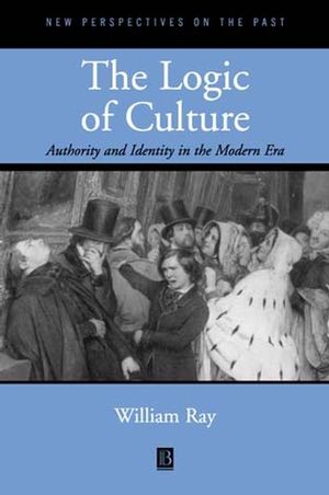 The Logic of Culture: Authority and Identity in the Modern Era (0631213449) cover image