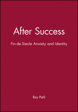 After Success: Fin-de-Siecle Anxiety and Identity (0745613349) cover image