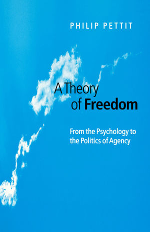 A Theory of Freedom: From the Psychology to the Politics of Agency (0745620949) cover image