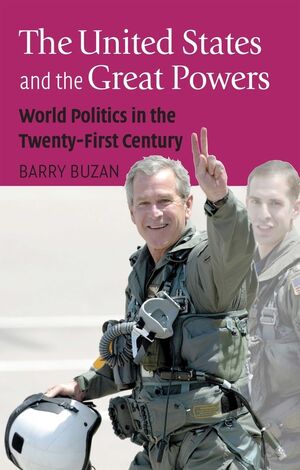 The United States and the Great Powers: World Politics in the Twenty-First Century (0745633749) cover image