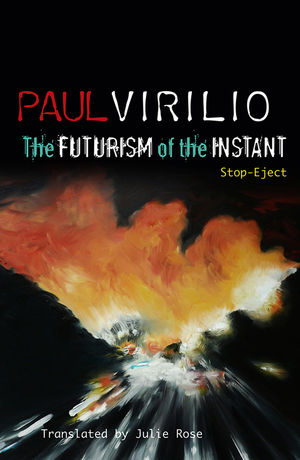 The Futurism of the Instant: Stop-Eject (0745648649) cover image