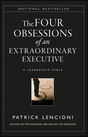 The Four Obsessions of an Extraordinary Executive: A Leadership Fable (0787958549) cover image