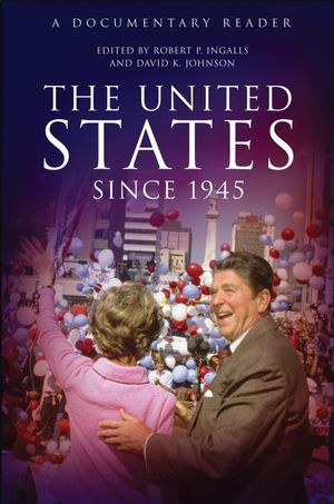 The United States Since 1945: A Documentary Reader (1405167149) cover image