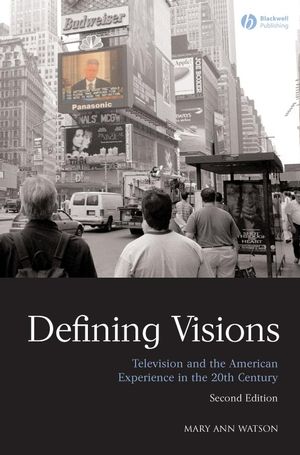 Defining Visions: Television and the American Experience in the 20th Century (1405170549) cover image