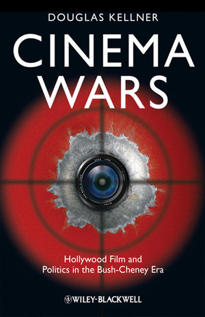 Cinema Wars: Hollywood Film and Politics in the Bush-Cheney Era (1405198249) cover image