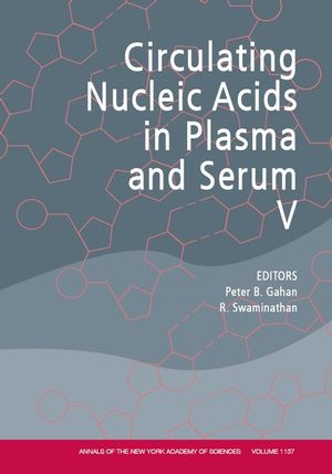 Annals of the New York Academy of Sciences, Volume 1137, Circulating Nucleic Acids in Plasma and Serum V (1573317349) cover image