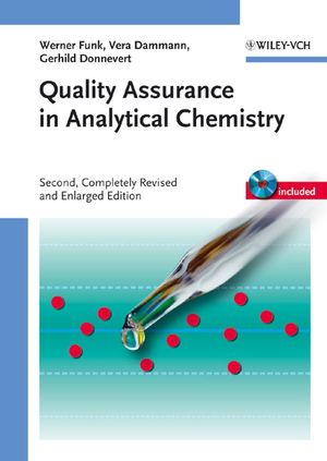 Quality Assurance in Analytical Chemistry: Applications in Environmental, Food and Materials Analysis, Biotechnology, and Medical Engineering, 2nd Edition (3527311149) cover image