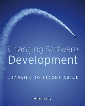 Changing Software Development: Learning to Become Agile (047051504X) cover image