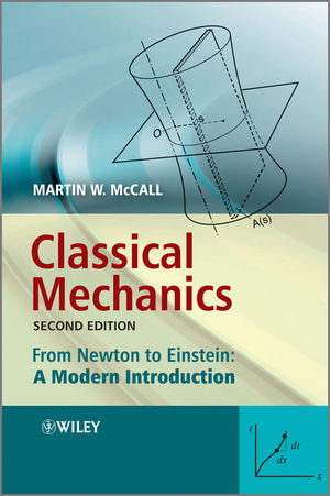 Classical Mechanics: From Newton to Einstein: A Modern Introduction, 2nd Edition (047071574X) cover image