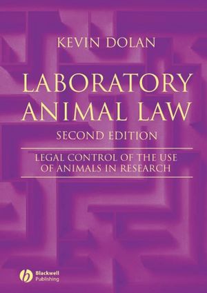 Laboratory Animal Law: Legal Control of the Use of Animals in Research, 2nd Edition (047075334X) cover image