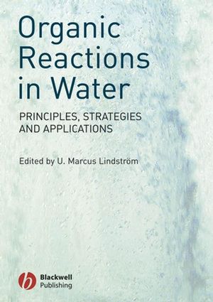 Organic Reactions in Water: Principles, Strategies and Applications (047099424X) cover image