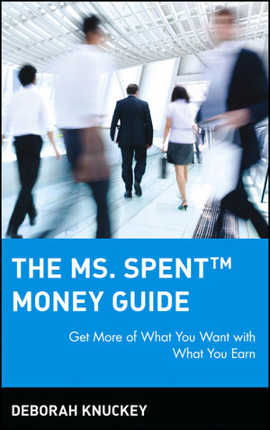 The Ms. Spent Money Guide: Get More of What You Want with What You Earn (047103844X) cover image