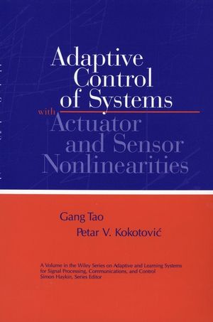 Adaptive Control of Systems with Actuator and Sensor Nonlinearities (047115654X) cover image