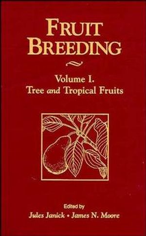 Fruit Breeding, Volume 1, Tree and Tropical Fruits (047131014X) cover image