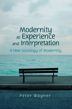 Modernity as Experience and Interpretation (074565584X) cover image