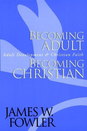 Becoming Adult, Becoming Christian: Adult Development and Christian Faith (078795134X) cover image