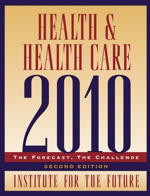 Health and Health Care 2010: The Forecast, The Challenge, 2nd Edition (078795974X) cover image