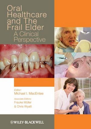Oral Healthcare and the Frail Elder: A Clinical Perspective (081381264X) cover image