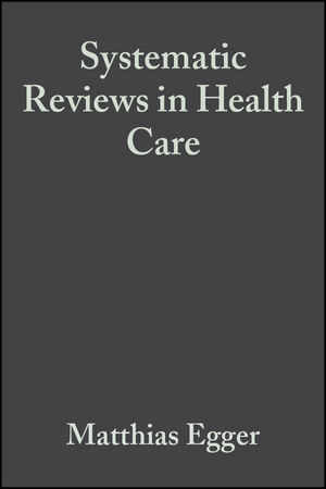 Systematic Reviews in Health Care: Meta-Analysis in Context, 2nd Edition (111870004X) cover image