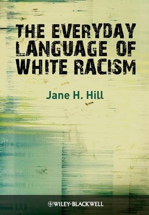 The Everyday Language of White Racism (140518454X) cover image