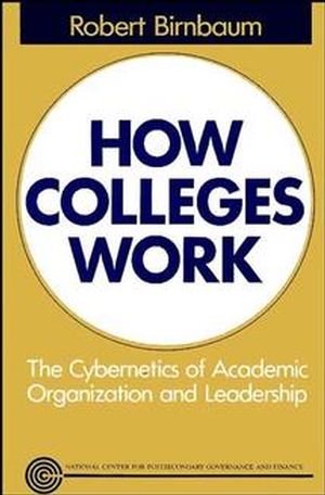 How Colleges Work: The Cybernetics of Academic Organization and Leadership (155542354X) cover image