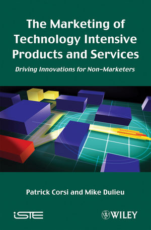The Marketing of Technology Intensive Products and Services: Driving Innovations for Non-Marketers (184821104X) cover image