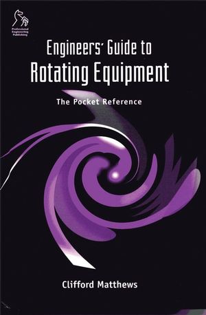 Engineers' Guide to Rotating Equipment: The Pocket Reference (186058344X) cover image